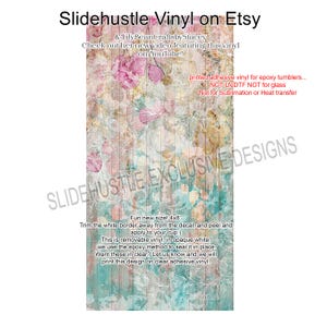 May include: Printed adhesive vinyl for epoxy tumblers with a floral design. The design features pink flowers, green leaves, and a light blue and brown background. The text on the vinyl says "Slidehustle Vinyl on Etsy". The size is 4x8 inches.