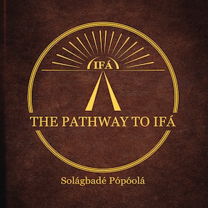 Il sentiero verso Ifa del capo Solagbade Popoola