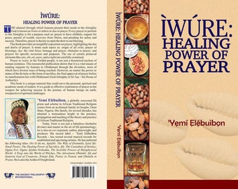 Iwure, The Healing Power of Prayer By Yemi Elebuibon (In Stock Ready to Ship)