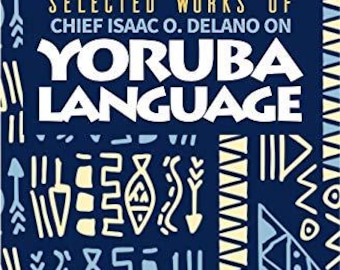 Geselecteerde werken van Chief Issac O. Delano over Yoruba-taal