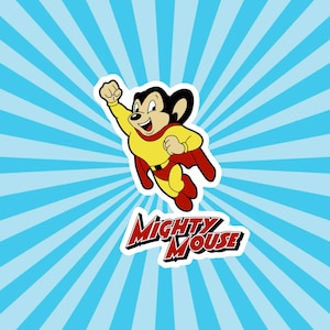 mighty mouse sticker/mighty mouse decal/ mighty mouse/ here I come to save the day/Mouse/