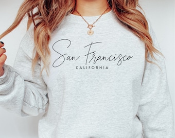 San Francisco Sweatshirt: Minimalist Script, California Gift