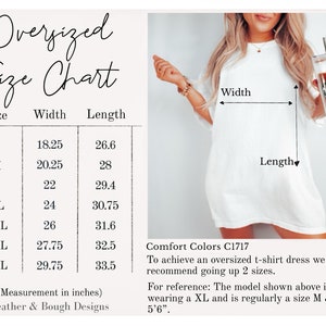 May include: Size chart for an oversized t-shirt dress with measurements in inches for sizes S through 4XL. The chart shows the width and length of the dress in inches. The text "Comfort Colors C1717" is also included, along with instructions to size up two sizes for an oversized fit. The model is wearing a size XL and is 5'6" tall.
