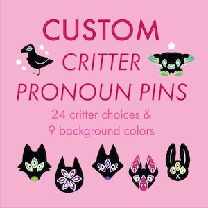 Customizable Critter Pronoun Pins by hazyhund | Personalized, Pronoun Pins, they/them, she/her, he/him, it/its, neopronouns, Pinback Buttons