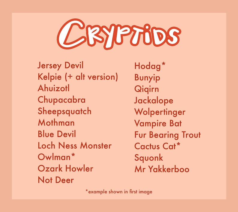 May include: A peach-colored graphic with the word "CRYPTIDS" in red, stylized text. Below, a list of cryptids, including Jersey Devil, Mothman, and Jackalope. An asterisk indicates an example shown in the first image.
