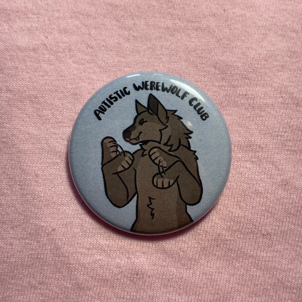 1.5" Autistic Werewolf Club Pin PREORDER by hazyhund |