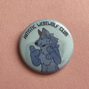 1.5" Autistic Werewolf Club Pin PREORDER by hazyhund | werewolf, autistic, autism, neurodivergent, furry