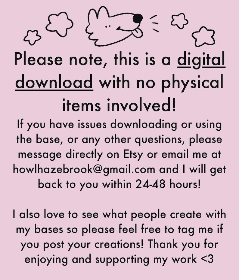 May include: A light pink graphic with a cartoon dog and text. The text says "Please note, this is a digital download with no physical items involved!" and provides contact information for support.