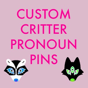 Customizable Critter Pronoun Pins by hazyhund | Personalized, Pronoun Pins, they/them, she/her, he/him, it/its, neopronouns, Pinback Buttons