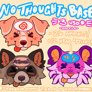 May include: Digital art featuring three cartoon animal faces: a dog, a raccoon, and a tiger. Each has a unique design with the text "NO THOUGHTS" on their foreheads. The image includes text indicating it's a base with multiple animal and head options.