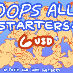 May include: A digital illustration on a blue background featuring light orange line art of various creatures. The text reads OOPS ALL STARTERS! and 6 USD* with a note stating *FREE FOR KOFI MEMBERS. The design includes multiple cartoon characters.
