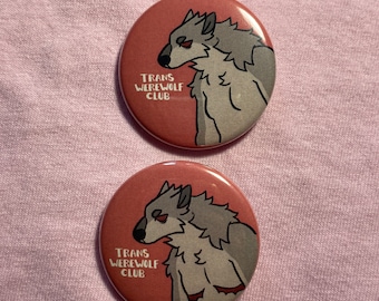 1.5" Trans Werewolf Club pins by hazyhund
