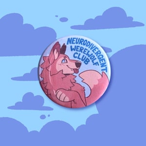 Neurodivergent Werewolf Club: 1.5" Metal Pinback Button