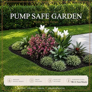 May include: A garden landscape design featuring white ginger flowers, pink-leafed shrubs, and green foliage. Text overlays include PUMP SAFE GARDEN, Ready to use Design, and Hardiness Zones 9B-11 Sun/Shade, with icons for digital design and plant lists.