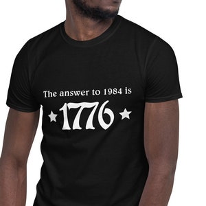 The answer to 1984 is 1776 T-shirt | Patriotic America 2A Orwell Resistance tee | Alex Jones USA Great Awakening Conspiracy New World Order