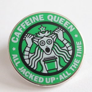 Caffeine Queen Pin