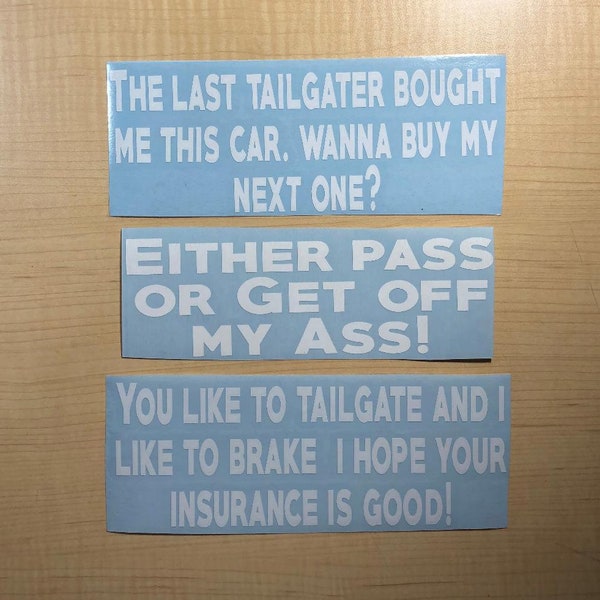 Road Rage Tailgating/Tailgater Bumper Sticker Diecut Decal 14 different sayings/slogans/Phrases for Car/Truck/Motorcycle