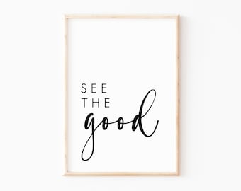 See The Good Printable. Inspirational Printable. Inspirational Print. Inspirational Quotes. Inspirational Wall Art. Inspirational Wall Print