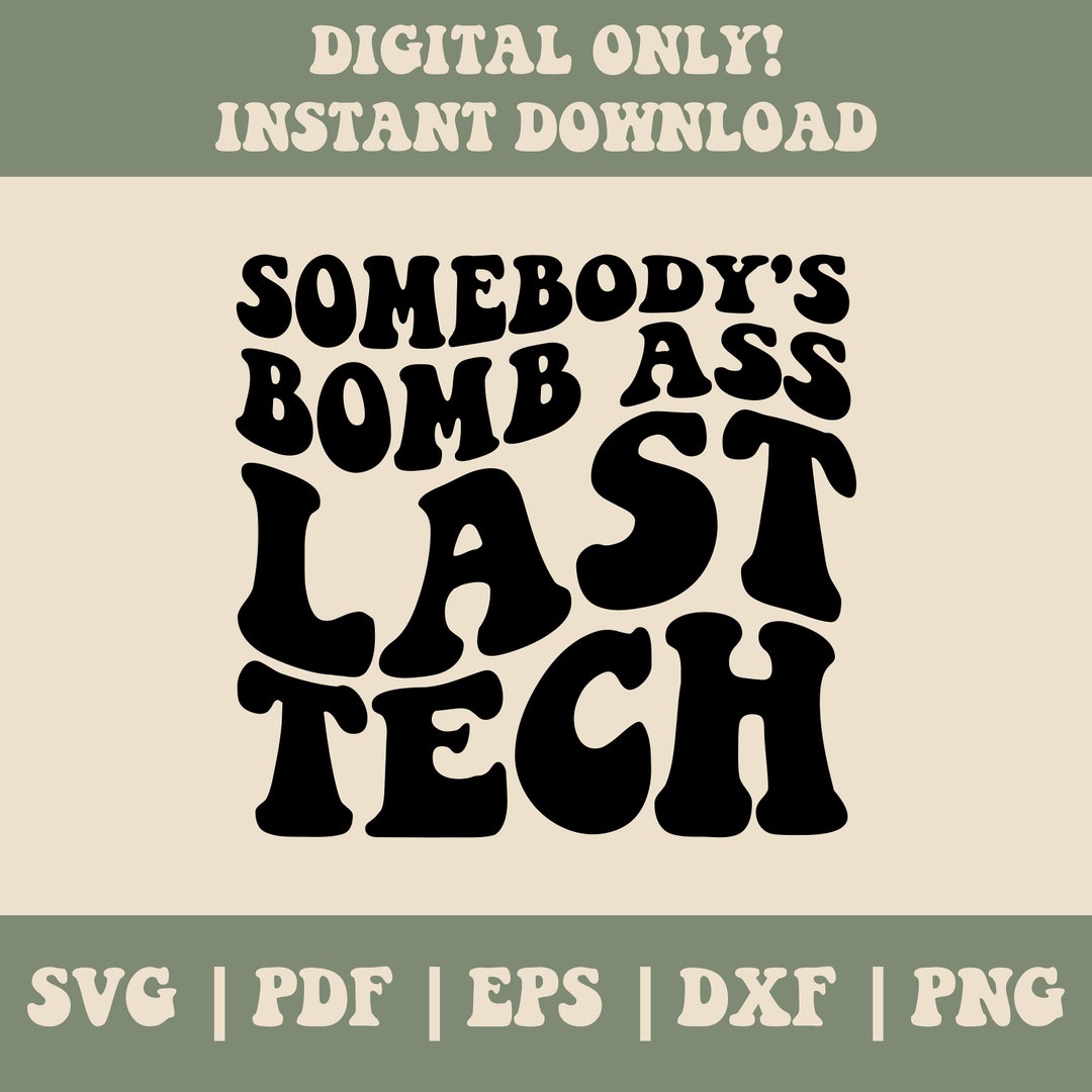 Somebody's Bomb Ass Last Tech SVG, Lash Tech Png, Lash Tech Svg, Lash ...