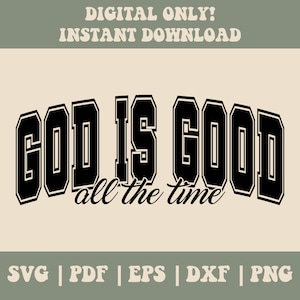 God is Good All The Time SVG PNG Dxf, Bible Verse svg, Varsity God is Good Svg, Christian Shirt Svg, Oversized Sweatshirt Design, Cut file