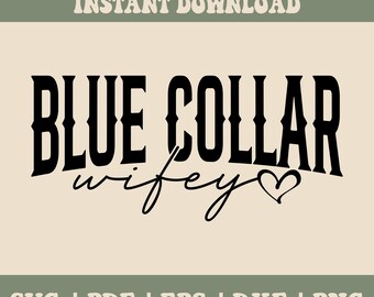 Blue Collar Wifey SVG PNG PDF, Blue Collar Svg Png, Mom Svg Png, Mama Svg Png, Funny Mom Svg Png, Wife Svg Png, Wife Shirt Svg, Boho Svg Png