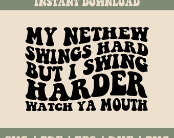 My Nephew Swings Hard But I Swing Harder svg, Baseball Funny PNG, Mom Sport Png, Baseball mom instant download, Baseball Mama Svg