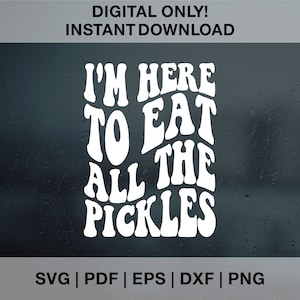 Sono qui per mangiare tutti i sottaceti in formato Svg, sottaceti divertenti in formato Svg, citazione divertente Png, amante dei sottaceti in formato Svg, sarcastico in formato Svg, camicia di sottaceti in formato Svg, sarcastico in formato Svg