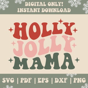 Holly Jolly Mama SVG PNG Dxf Eps, Holly Jolly Svg, Jolly Mama Svg, Jolly Mama Png, Christmas Vibes Svg, Christmas Vibes Png, Mama And Mini