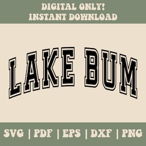 May include: Black and white graphic design with the text "LAKE BUM" in a varsity style font. The design is suitable for use on t-shirts, mugs, tote bags, and other merchandise.
