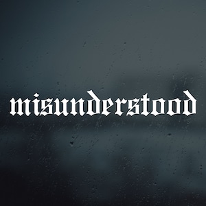Misunderstood Vinyl Decal Sticker | Windshield Banner JDM Tuner Sad Boyz