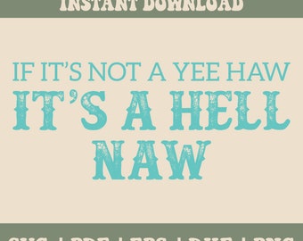 If it’s not a yee haw It’s a hell naw Png, Distressed Png, Cowgirl Png, Trendy Sublimation, Western Font, Country Sublimation