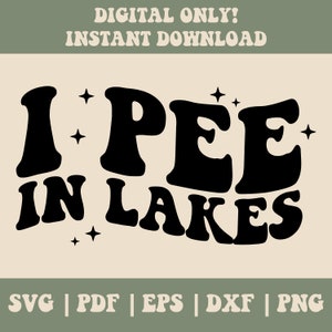 May include: Black and white graphic design with the text "I PEE IN LAKES" in a retro font style. The text is surrounded by small stars.