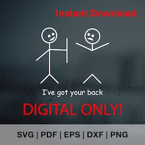 Può includere: Un download digitale di un design di figura stilizzata bianca con il testo "I've got your back" e le parole "DIGITAL ONLY!" in rosso. Il design include anche il testo "SVG | PDF | EPS | DXF | PNG".