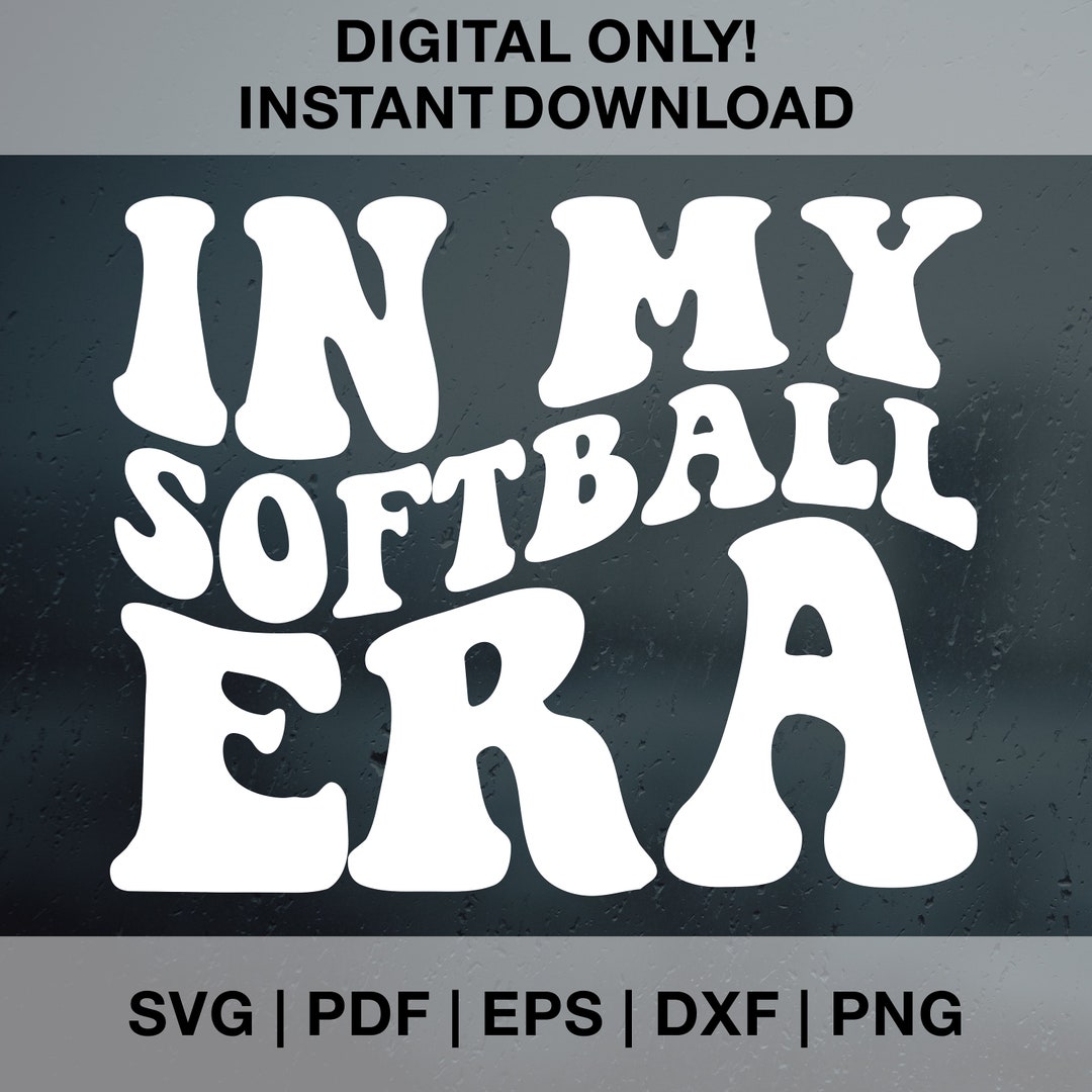 In My Softball Era SVG PNG PDF Dxf Eps Cut Files for Cricut, Silhouette