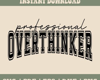 Professional Overthinker SVG PNG, Overthinker Svg Png, Anxiety Svg, Mental Health Svg, Self Care Svg, Self Love Svg, You Matter Svg, Mom Svg