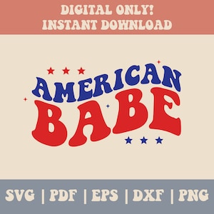 May include: A digital download of a graphic design featuring the text "AMERICAN BABE" in red and blue with stars. The text is in a retro style font.