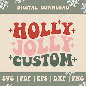 Holly Jolly Custom SVG PNG PDF Dxf Eps, Holly Jolly Custom Png, Custom Christmas Svg, Custom Christmas Png, Holly Jolly Svg, bestanden knippen