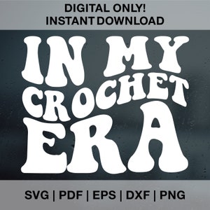 In My Crochet Era SVG PNG PDF Dxf Eps, Crafter Mom Svg, Funny Crochet Svg, Knitting Lover Svg, Sarcastic Svg, Knitting Shirt Svg