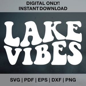 Lake Vibes SVG PNG Pdf Dxf Eps, Lake Vibes PNG, Lake Life Svg, Lake Life Png, Lake Bum Svg, Vacation, Lake Days Svg, Lake Days Png