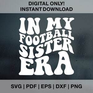 In meiner Fußball Schwester Era SVG PNG PDF Dxf Eps Cut-Dateien für Cricut, Fußball Schwester Era svg, Fußball Sis Era Fußball Schwester Shirt