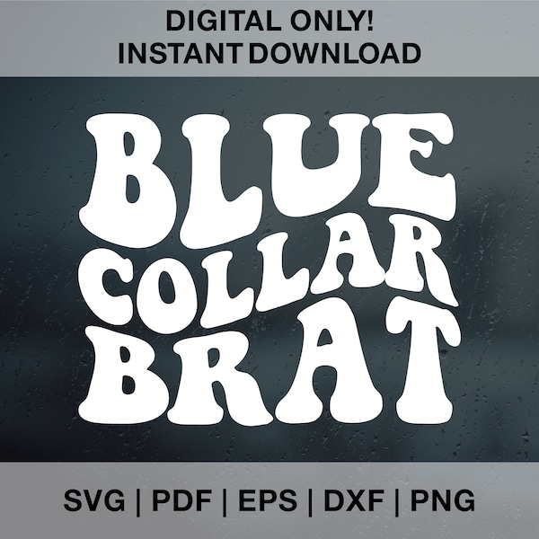 Blue Collar Brat SVG PNG Dxf Eps, Blue Collar Svg, Blue Collar Lover Svg, Blue Collar Png, Blue Collar Shirt Svg, Popular Png