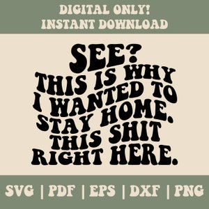 Zie dit is waarom ik thuis wilde blijven SVG, deze shit hier SVG, grappige SVG, grappige PNG, trendy SVG, trending SVG, angst SVG, esthetische