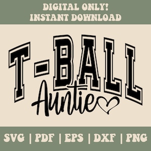 May include: Black and white graphic design with the text "T-Ball Auntie" with a heart symbol.  The text is in a varsity style font.