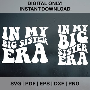In My Big Sister Ära SVG PNG PDF Dxf Eps geschnittene Dateien für Cricut, Silhouette | Große Schwester Ära SVG Png | Große Schwester Shirt