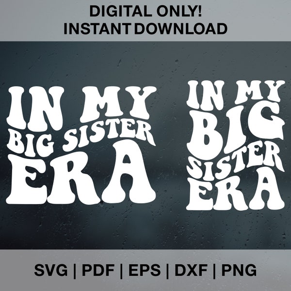 In My Big Sister Era SVG PNG PDF Dxf Eps Cut Files for Cricut, Silhouette | Big Sister Era Svg Png | Big Sister Shirt