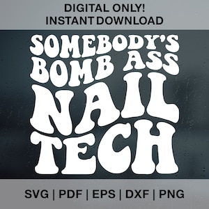 Alguien es un técnico de uñas increíble SVG PNG Pdf Dxf Eps, artista de uñas, estafador de uñas, técnico de uñas, manicura. Archivo de corte vectorial Cricut
