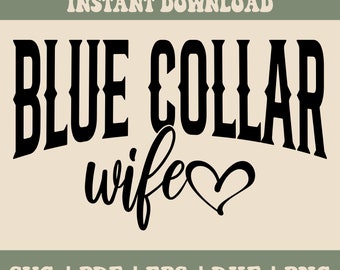 Blue Collar Wife SVG PNG PDF, Blue Collar Svg Png, Mom Svg Png, Mama Svg Png, Funny Mom Svg Png, Wife Svg Png, Wife Shirt Svg, Boho Svg Png