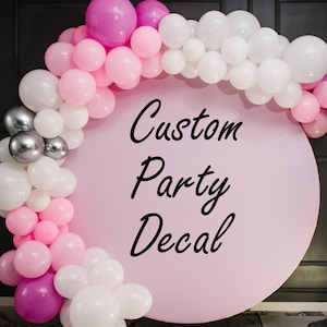 Custom Party Backdrop Sign, Custom Bridal Shower Decal for Party Balloon Arch, Vinyl Party Decal, Personalized Party Sticker Sign Lettering