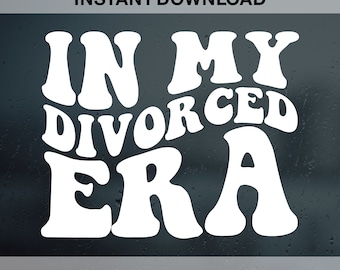 In My Divorce Era SVG PNG PDF Dxf Eps Cut Files, Single Svg, Breakup Png, Single Svg, Divorce Party, Cut files For Sublimation/Cricut