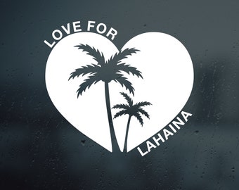 Könnte beinhalten: Weißer herzförmiger Aufkleber mit dem Text "LOVE FOR LAHAINA" und zwei Palmen im Herzen.